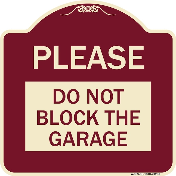 Signmission Please Do Not Block Garage Heavy-Gauge Aluminum Architectural Sign, 18" x 18", BU-1818-23296 A-DES-BU-1818-23296 - main